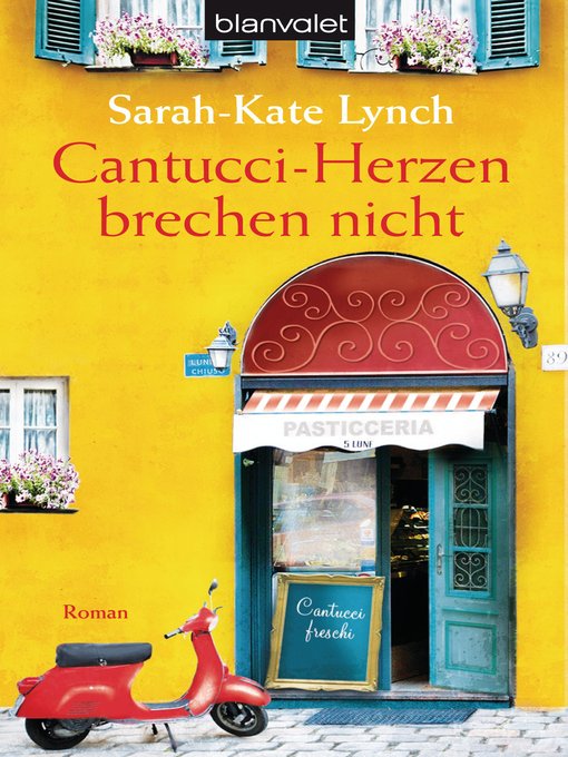 Title details for Cantucci-Herzen brechen nicht by Sarah-Kate Lynch - Available